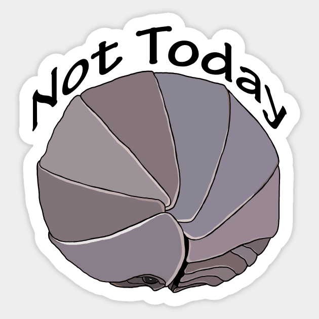 Not Today Pill Bug Isopod Sticker by Tinker and Bone Studio